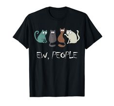 PRICES MAY VARY. Funny Ew People Black Cat Cute Meowy Kitty Shirt Gift. This humorous and cute black cat design is a great gift idea for cat lovers, cat owners, cat mom, cat dad or anyone who love to pet cats Ew People cat Shirt Funny Cat tshirt best Ever Vintage T-Shirt Gifts showing "Ew People Black Cat " and lovely cats. graphic shirt gift for men, women, kids, boys who love to pet cats, cute animals great horror tee for this Halloween and Christmas Lightweight, Classic fit, Double-needle sle Funny Tshirt Amazon, Eww People, Meowy Christmas Shirt, International Cat Day, Ew People, Cat Tshirts Funny, Mom Cat, Cute Black Cats, Hate People