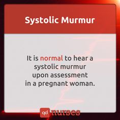 a sign that says, it is normal to hear a systolic murmur upon assement in a pregnant woman