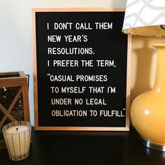 a sign that says i don't call them new years resolution