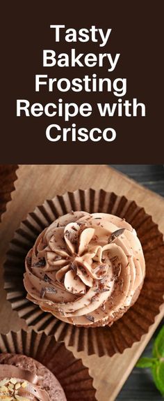 two chocolate cupcakes with frosting on top and the words tasty bakery frosting recipe with crisco