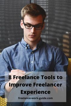 a man sitting in a chair with the text 8 freelance tools to improve freelance experience