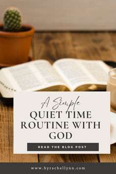 a cup of coffee and an open book on a table with the words, a simple quiet quiet time routine with god read the blog post