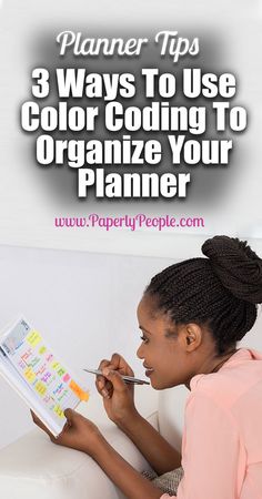 a woman sitting on a couch with a planner in her hand and the title, 3 ways to use color coloring to organize your planner