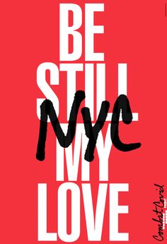 a red poster with the words be still my love written in black ink on it