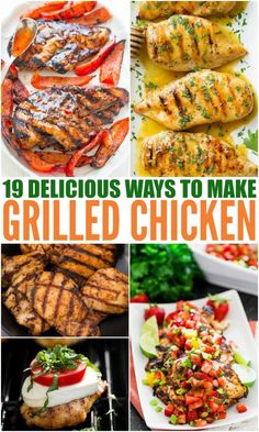 grilled chicken collage with the words 19 delicious ways to make grilled chicken