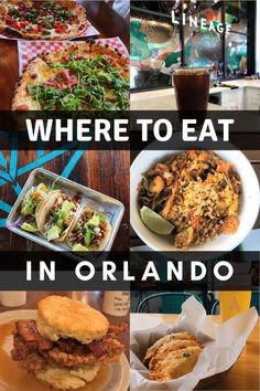 there are many different foods and drinks on the table with text overlay that says where to eat in orlando