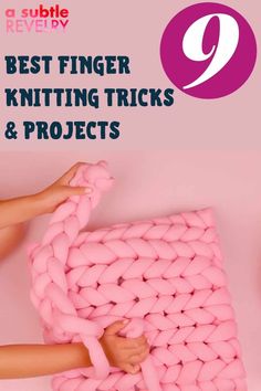 a person is making a knitted rug with pink yarn and text that reads, best finger knitting tricks & projects