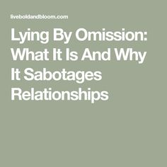 Lying By Omission: What It Is And Why It Sabotages Relationships Lies Of Omission Quotes, Withholding Information Is Lying, Lying By Omission Quotes, Lying Quotes Relationship, Lying By Omission, Lies Quotes, Affair Recovery, Counseling Kids, Committed Relationship