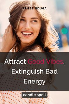 a woman smiling with the words attract good vibes, extinguish bad energy