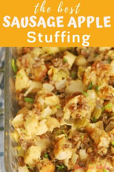 the best sausage apple stuffing in a glass casserole dish with text overlay