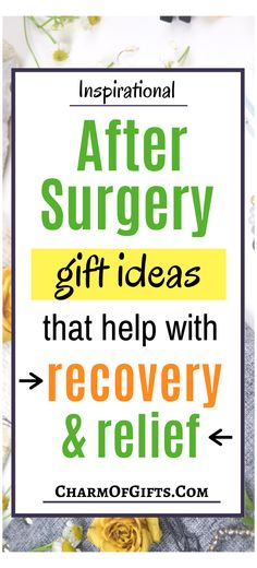 the words after surgery gift ideas that help with recovery and relief