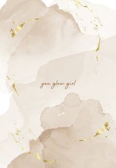 an abstract white and gold background with the words, you grow girl written on it