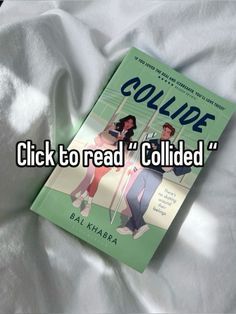 a book sitting on top of a bed next to a white sheet with the title collide