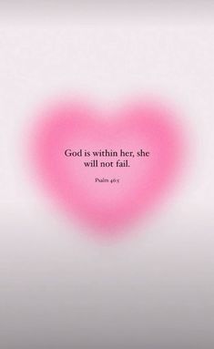 a pink heart with the words god is within her, she will not fail