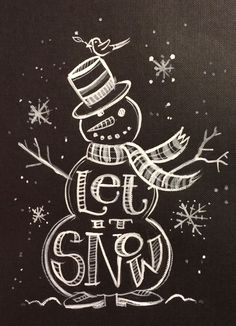 a chalk drawing of a snowman with the words let it snow written on it