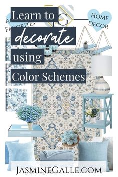 blue and white living room with text overlay that reads learn to decorate using color schemes