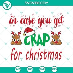 christmas svg cut file with the words in case you get crap for christmas