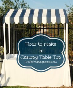 a canopy tent with the words how to make a canopy table top