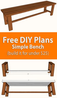 a wooden bench with the text free diy plans simple bench build it for under $ 25