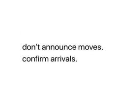 the words don't announce moves contrim arrivals on a white background