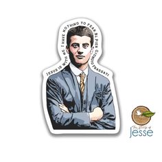 a sticker depicting a man in a suit with his arms crossed and words surrounding him