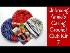 three knitted hats with the text unboxing annie's caring crochet club kit 7