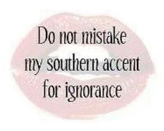 a lipstick with the words do not rinseke my southern accent for ignore