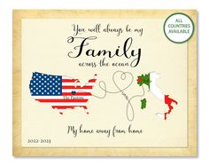 an american flag and map with the words, you will always be my family across the ocean