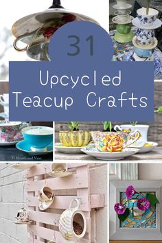 the top ten upcycled teacup crafts