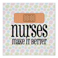 the words nurses make it better are shown