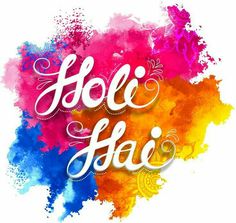 the words holi hai written in white lettering with colorful paint splatters