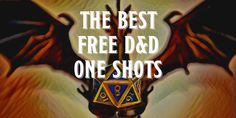 the best free d & d one - shots are on this poster for you to see