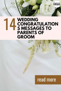 wedding congratulations messages to parents of groom and bride on white background with text reading, read more