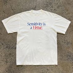 Sensitivity Is A Virtue T-Shirt Fast Shipping $25 Lowest I Can Do Custom Deadstock Hit Me With Questions Outfit Ideas Tshirt, Tshirt Design Ideas, Shirt Outfit Ideas, Minimal Shirt Design, Chill Fits, Fashion Shirts, Shirt Design Inspiration, Women's Outfits, Tshirt Design