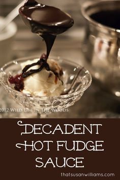 chocolate dipped ice cream in a glass dish with the words decadent hot fudge sauce