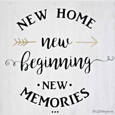 a sign that says new home, new beginning and new memories