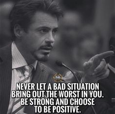 a man in a suit and tie pointing at something with the caption never let a bad situation bring out the worst in you be strong and choose to be positive