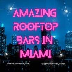 the words amazing rooftop bars in miami are lit up with bright pink neon lights against a city skyline