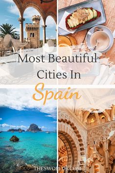 the most beautiful cities in spain with text overlay that reads, most beautiful cities in spain