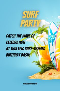 two surfboards sitting on top of a beach next to palm trees and the words, surf party catch the wave of celebration at this epic surf - themed birthday bash