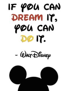 a mickey mouse quote with the words if you can dream it, you can do it