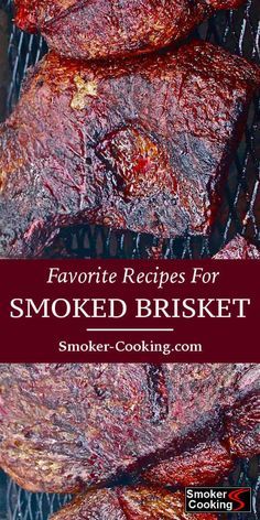 steaks cooking on the grill with text overlay that reads favorite recipes for smoked brisket