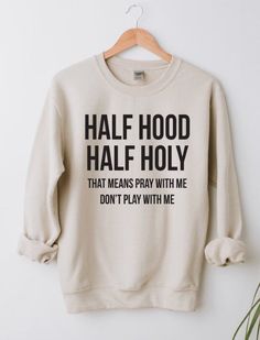 “HALF HOOD HALF HOLY" Vinyl Tshirt Ideas, Cricut Buisness, Sweatshirt Ideas, Winter Heels, Amazing Clothes, Posh Style, Cute Shirt Designs, Style Sweatshirt, Vinyl Shirts