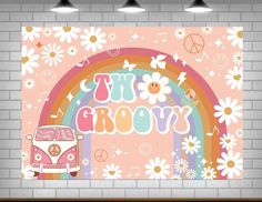 the hippie grooy poster is hanging on a brick wall with flowers and rainbows