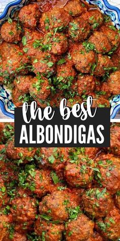 meatballs with herbs and parsley on top in a blue bowl next to the words, the best albondigas