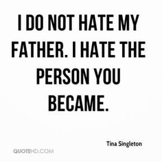 My Father Quotes, Bad Father Quotes, Heat Quotes, Deadbeat Dad, Bad Father, Fathers Day Quotes, Quotes By Authors, Father Quotes, Sharing Quotes