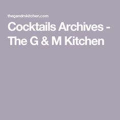 cocktails archives the g & m kitchen