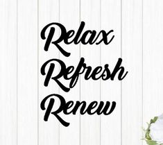 the words relax refresh and renew are shown in black ink on a white wood background