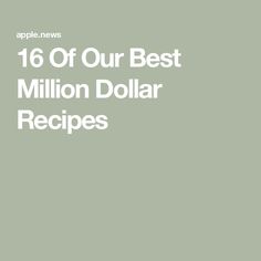 the words apple news 16 of our best million dollar recipes are shown in white letters