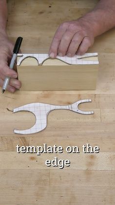 a person is working on a piece of wood with the words template on the edge